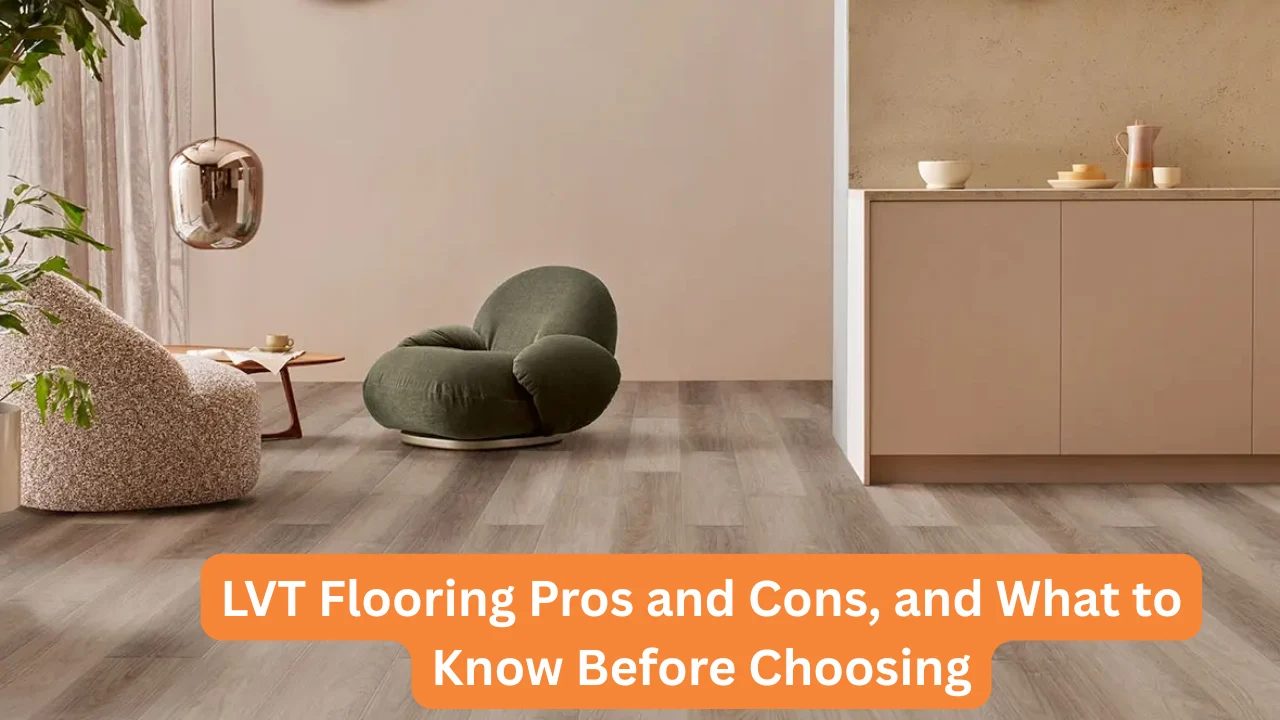 LVT Flooring Pros and Cons, and What to Know Before Choosing